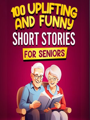 cover image of 100 Uplifting and Funny Short Stories  for Seniors